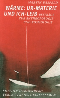 Titelbild: "Wärme: Ur-Materie und Ich-Leib" von Martin Basfeld